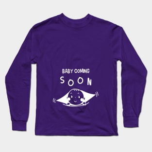 Baby coming soon Long Sleeve T-Shirt